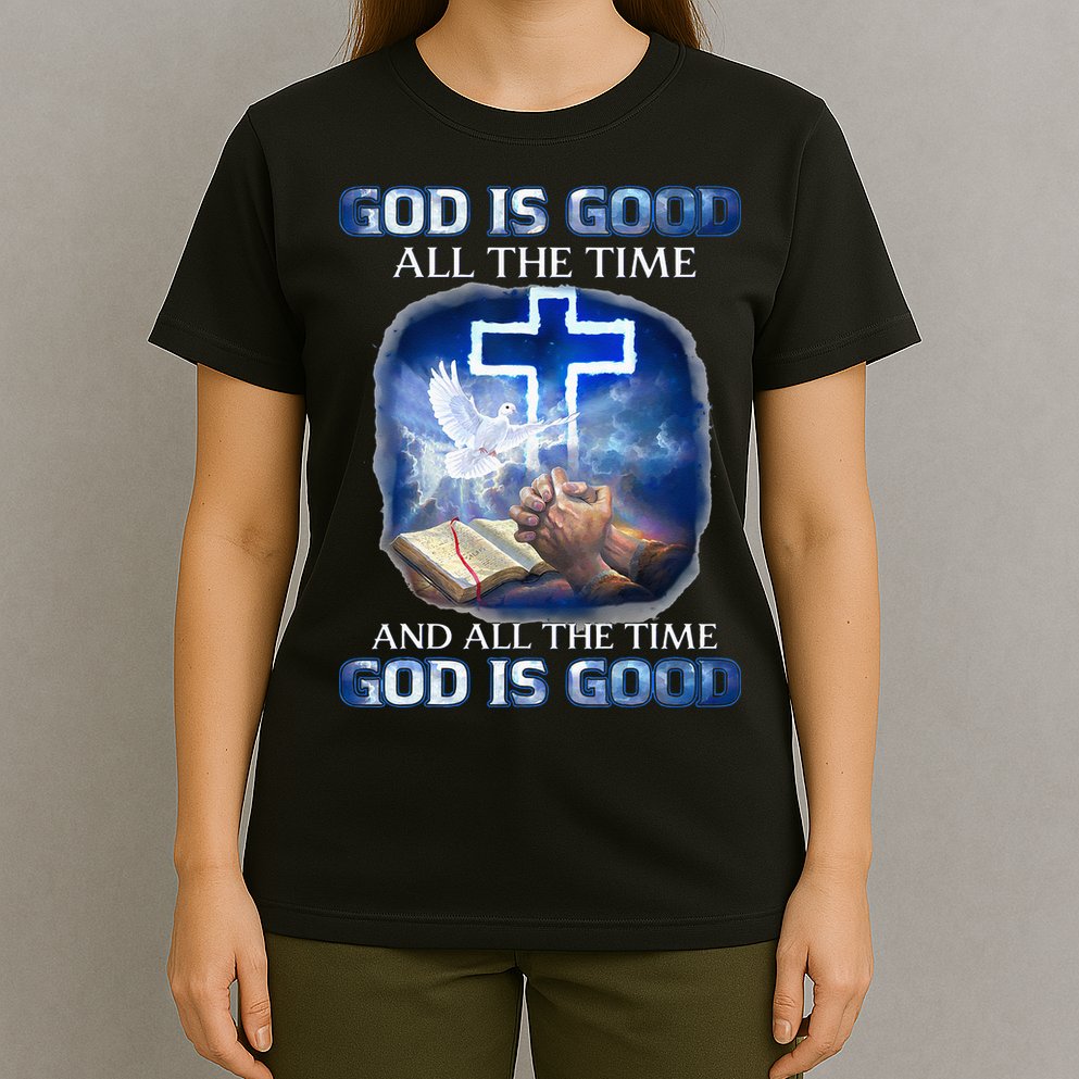 God Is Good All The Time Christian Cross Jesus Quote T-Shirt