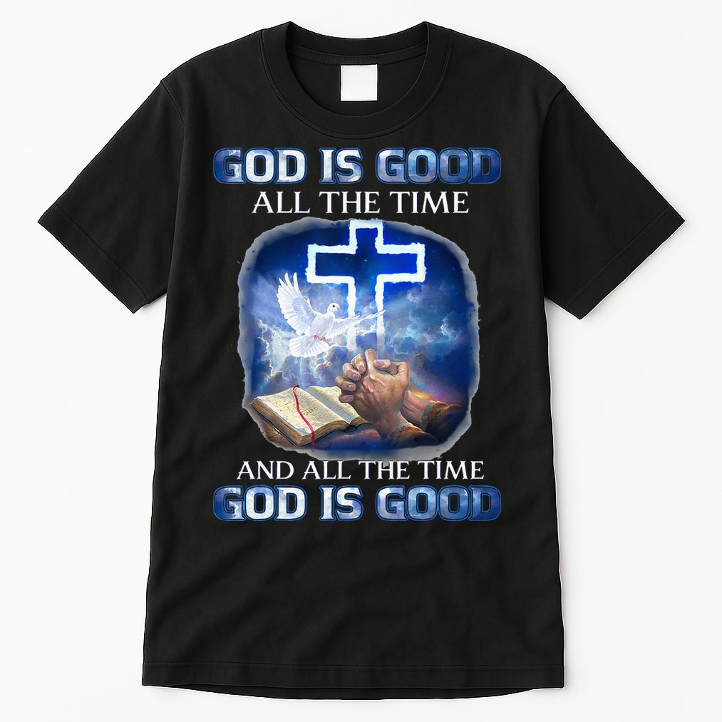 God Is Good All The Time Christian Cross Jesus Quote Tall T-Shirt