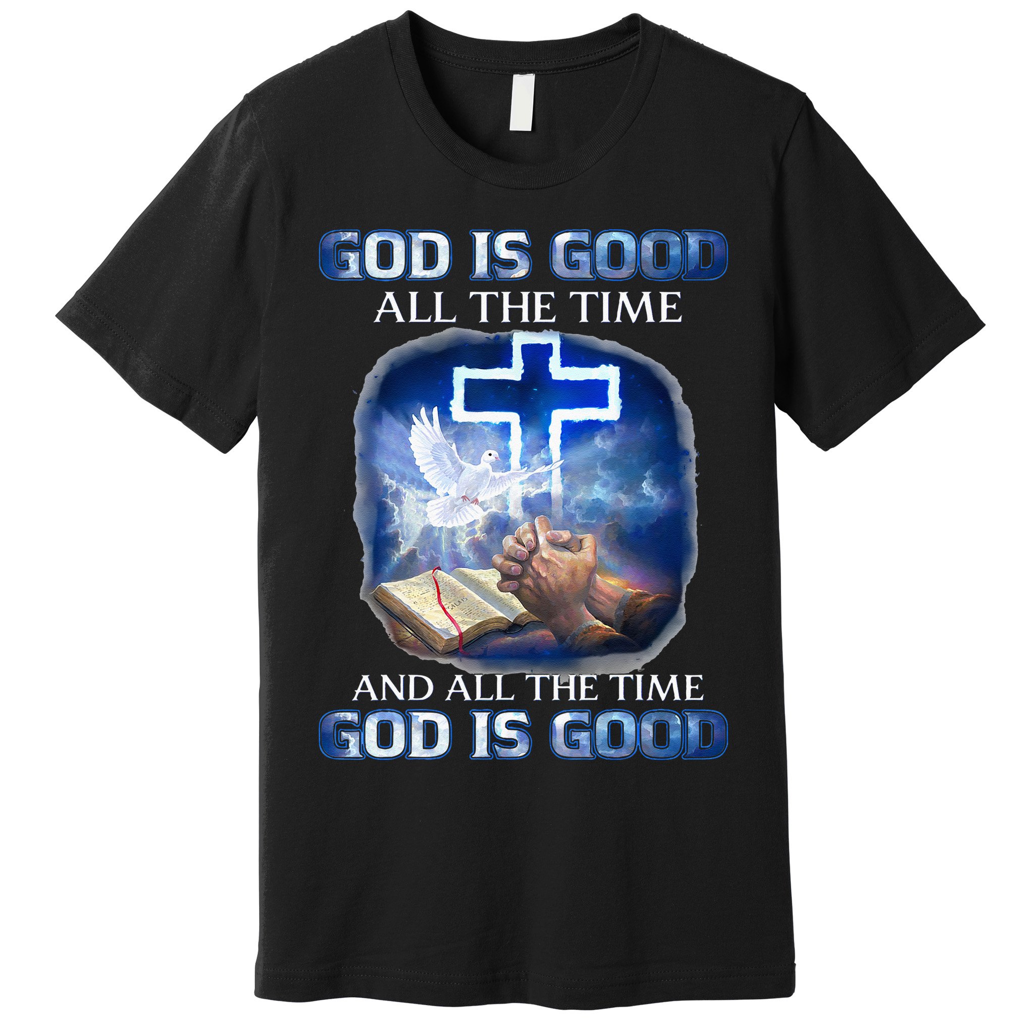 God Is Good All The Time Christian Cross Jesus Quote Premium T-Shirt