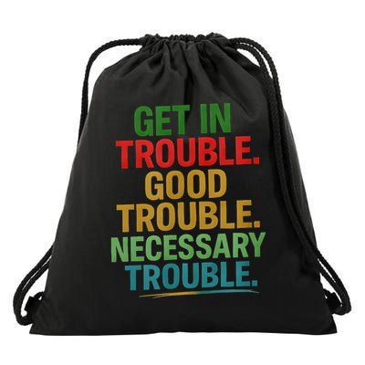 Get In Good Necessary Trouble Activist Empowerment Top Drawstring Bag