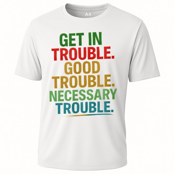 Get In Good Necessary Trouble Activist Empowerment Top Cooling Performance Crew T-Shirt