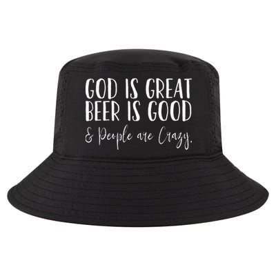 God is great beer is good and people are crazy Cool Comfort Performance Bucket Hat