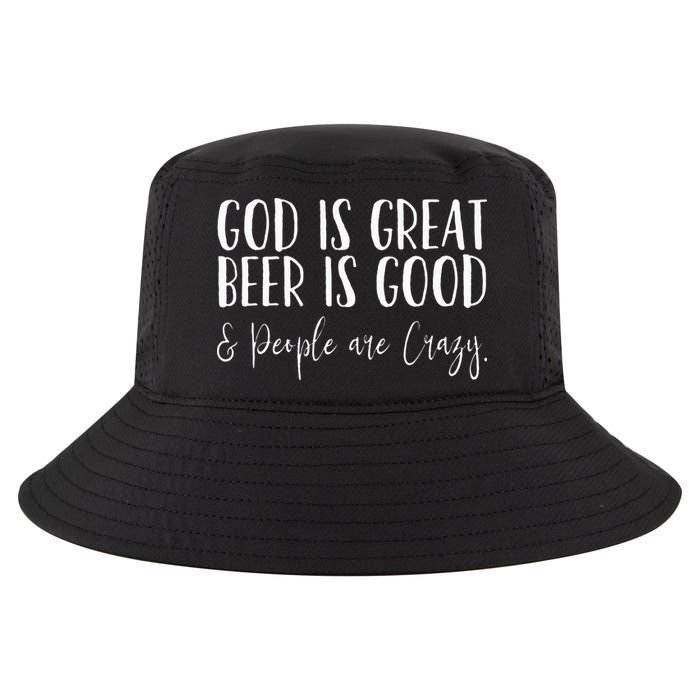God is great beer is good and people are crazy Cool Comfort Performance Bucket Hat