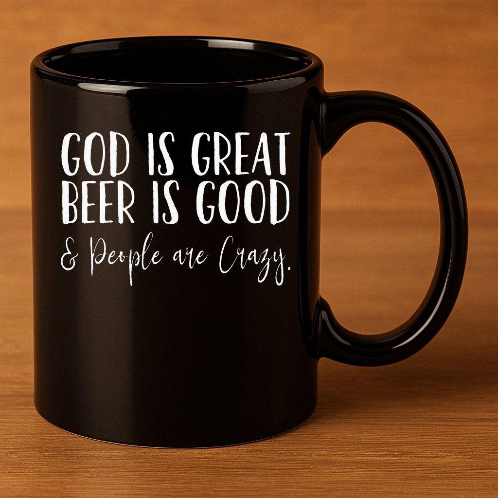 God is great beer is good and people are crazy 11oz C Handle Ceramic Mug