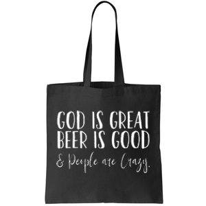 God is great beer is good and people are crazy Tote Bag