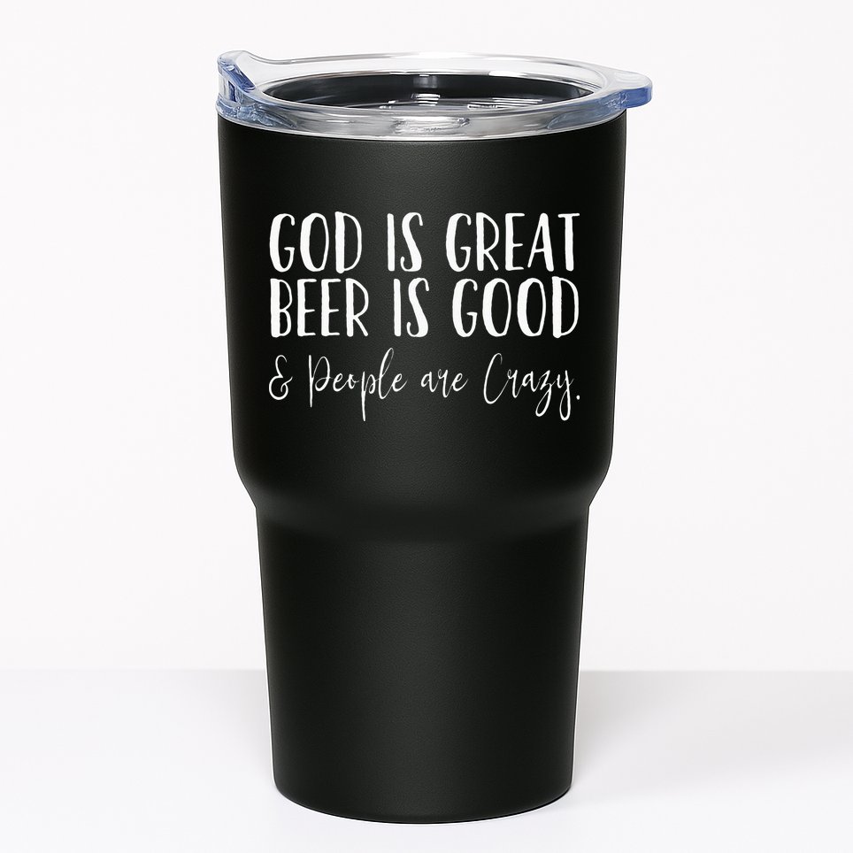 God is great beer is good and people are crazy Tumbler