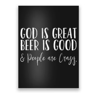 God is great beer is good and people are crazy Poster