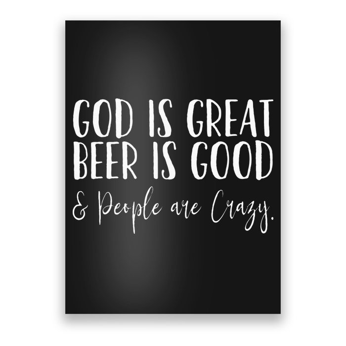 God is great beer is good and people are crazy Poster