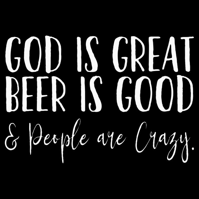 God is great beer is good and people are crazy Poster