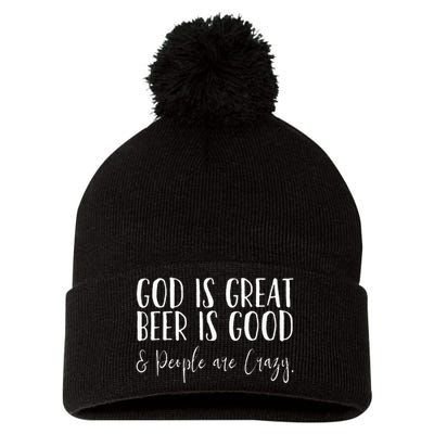 God is great beer is good and people are crazy Pom Pom 12in Knit Beanie