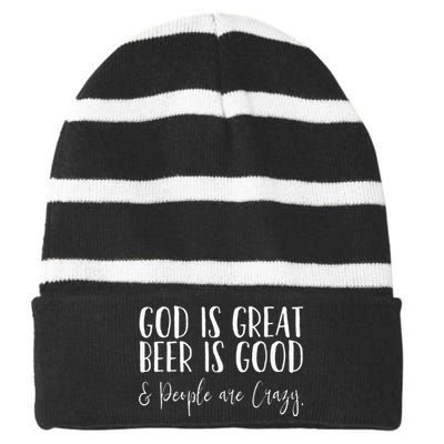 God is great beer is good and people are crazy Striped Beanie with Solid Band