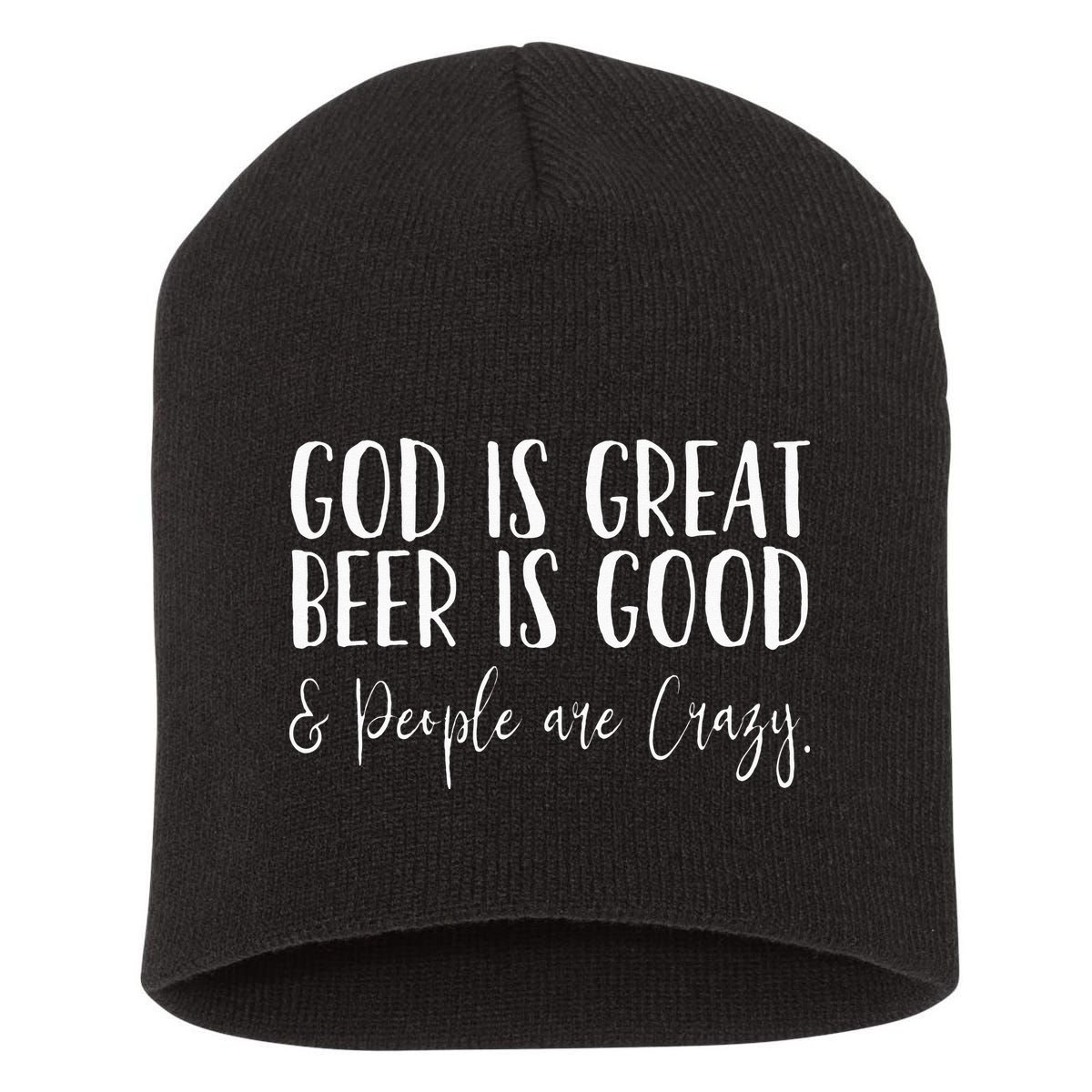 God is great beer is good and people are crazy Short Acrylic Beanie