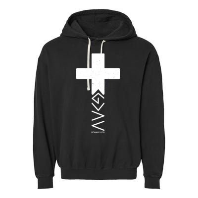 God Is Greater Than Highs And Lows Romans 8 28 Garment-Dyed Fleece Hoodie