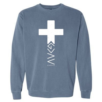 God Is Greater Than Highs And Lows Romans 8 28 Garment-Dyed Sweatshirt