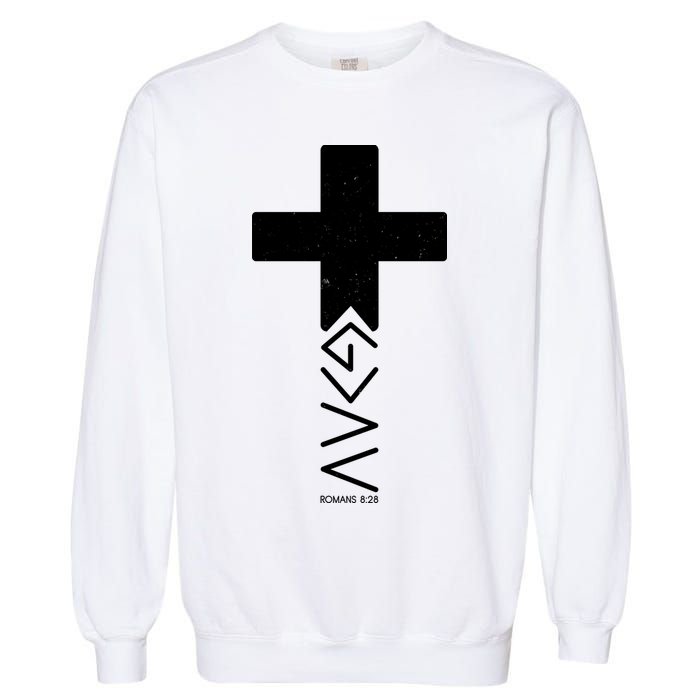 God Is Greater Than Highs And Lows Romans 8 28 Garment-Dyed Sweatshirt