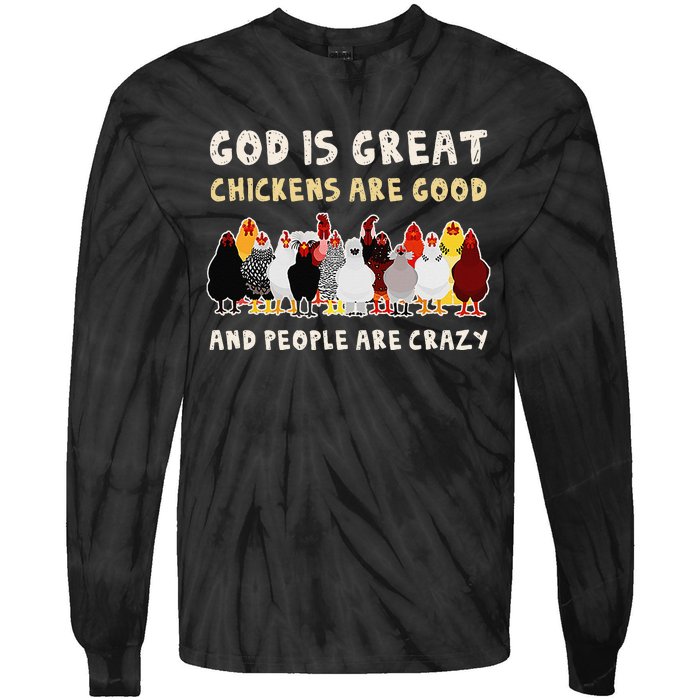 God Is Great Chickens Are Good People Are Crazy Tie-Dye Long Sleeve Shirt