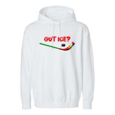 Got Ice Hockey Stick Christmas Holiday Xmas Funny Gift Garment-Dyed Fleece Hoodie