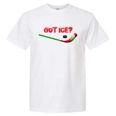 Got Ice Hockey Stick Christmas Holiday Xmas Funny Gift Garment-Dyed Heavyweight T-Shirt