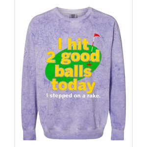 Golf I Hit 2 Good Balls Today I Stepped On A Rake Colorblast Crewneck Sweatshirt