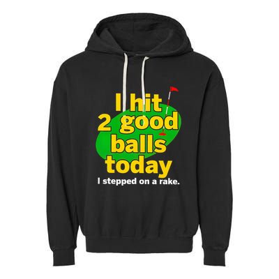 Golf I Hit 2 Good Balls Today I Stepped On A Rake Garment-Dyed Fleece Hoodie