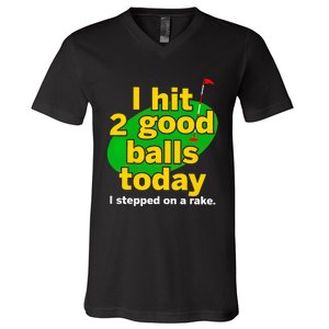 Golf I Hit 2 Good Balls Today I Stepped On A Rake V-Neck T-Shirt