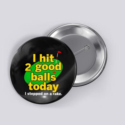 Golf I Hit 2 Good Balls Today I Stepped On A Rake Button