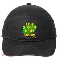 Golf I Hit 2 Good Balls Today I Stepped On A Rake 7-Panel Snapback Hat