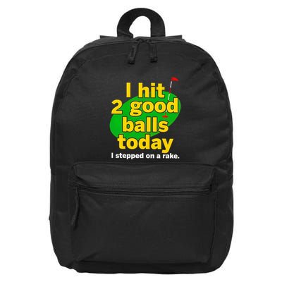 Golf I Hit 2 Good Balls Today I Stepped On A Rake 16 in Basic Backpack