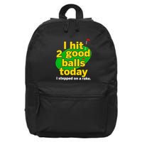 Golf I Hit 2 Good Balls Today I Stepped On A Rake 16 in Basic Backpack