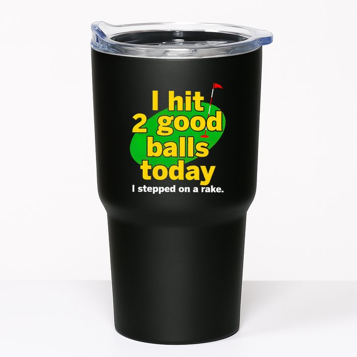 Golf I Hit 2 Good Balls Today I Stepped On A Rake Tumbler
