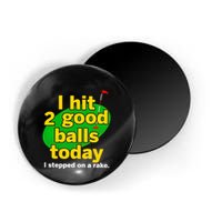 Golf I Hit 2 Good Balls Today I Stepped On A Rake Magnet