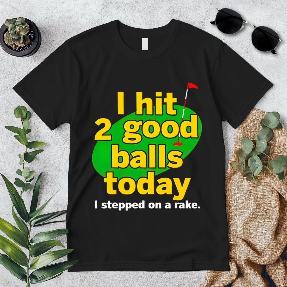 Golf I Hit 2 Good Balls Today I Stepped On A Rake Premium T-Shirt