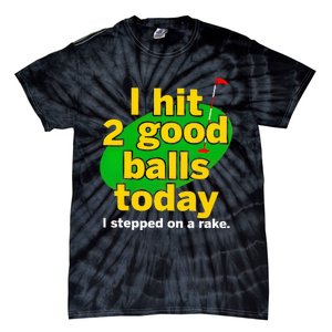 Golf I Hit 2 Good Balls Today I Stepped On A Rake Tie-Dye T-Shirt