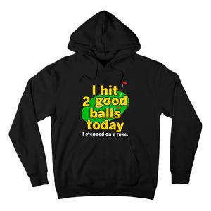 Golf I Hit 2 Good Balls Today I Stepped On A Rake Tall Hoodie