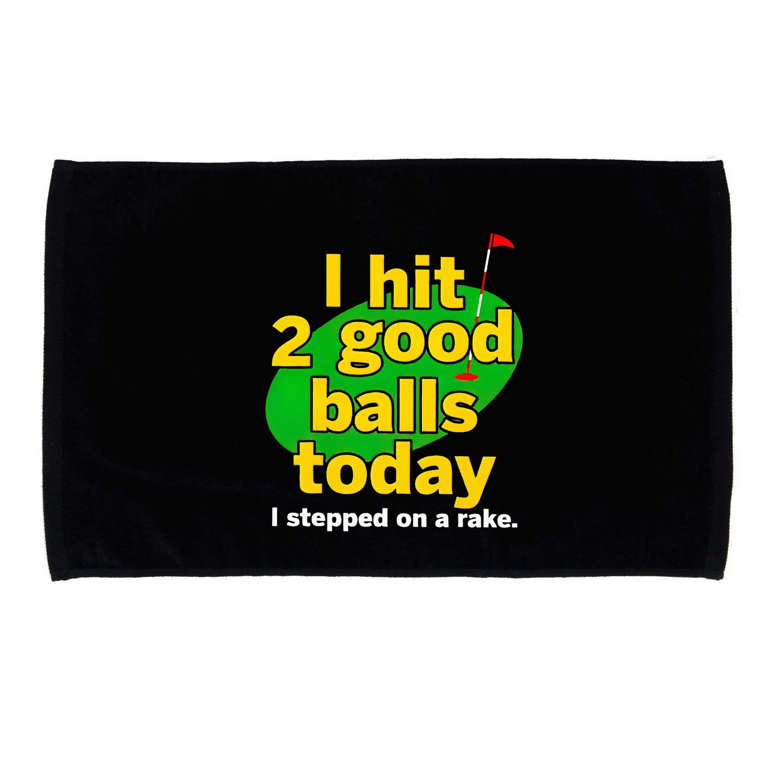 Golf I Hit 2 Good Balls Today I Stepped On A Rake Microfiber Hand Towel