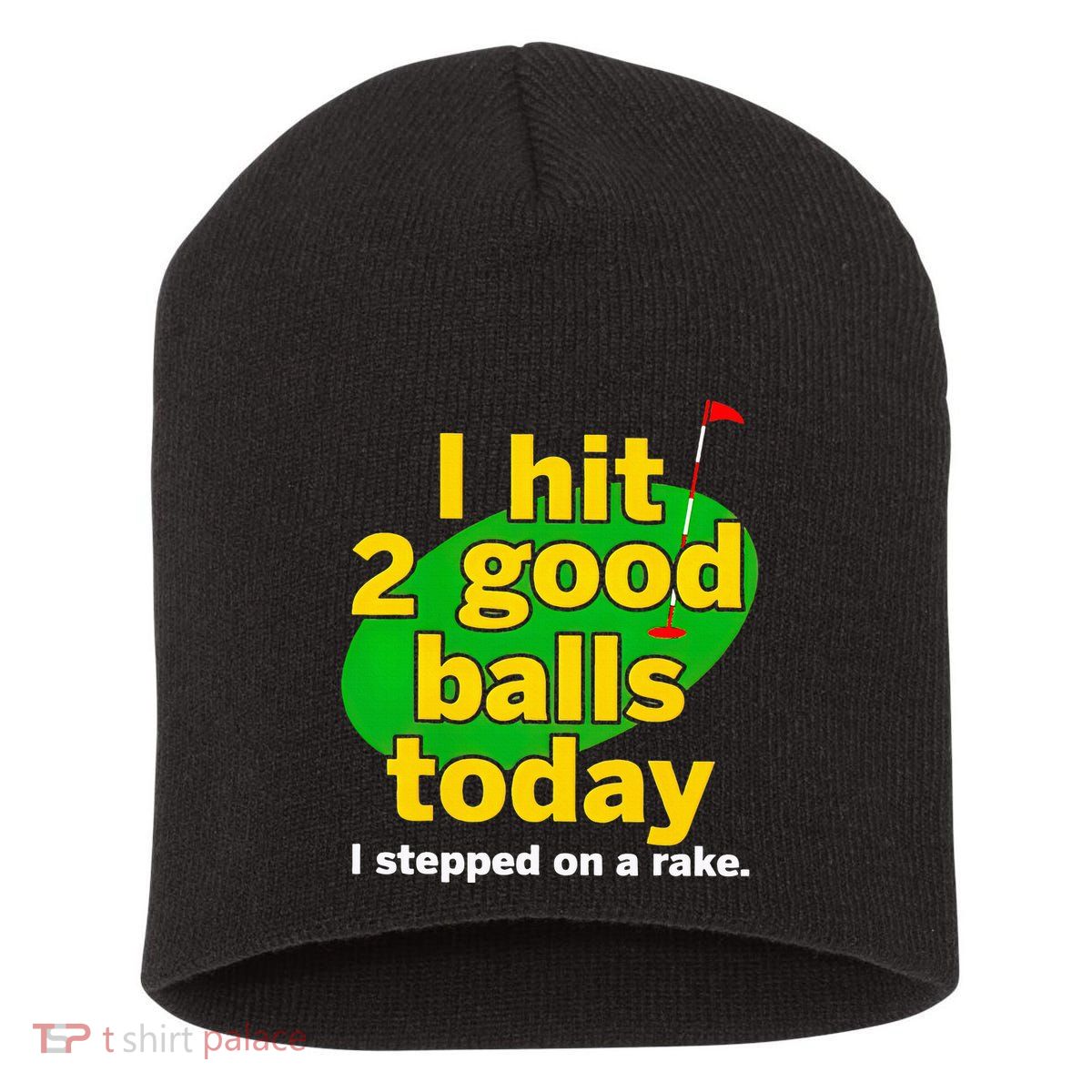 Golf I Hit 2 Good Balls Today I Stepped On A Rake Short Acrylic Beanie