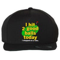 Golf I Hit 2 Good Balls Today I Stepped On A Rake Wool Snapback Cap