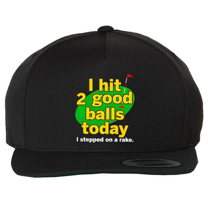 Golf I Hit 2 Good Balls Today I Stepped On A Rake Wool Snapback Cap