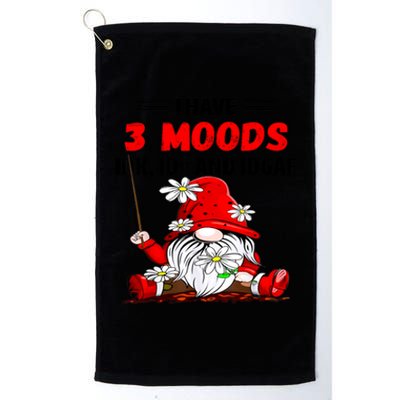 Gnome I Have 3 Moods Idk Idc And Idgaf Platinum Collection Golf Towel