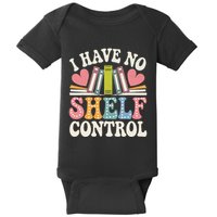 Groovy I Have No Shelf Control Read Book Reading Librarian Baby Bodysuit