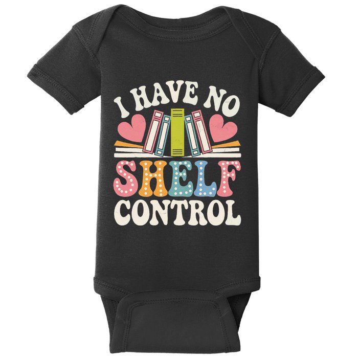 Groovy I Have No Shelf Control Read Book Reading Librarian Baby Bodysuit