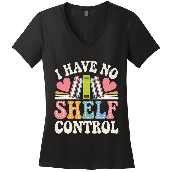 Groovy I Have No Shelf Control Read Book Reading Librarian Women's V-Neck T-Shirt