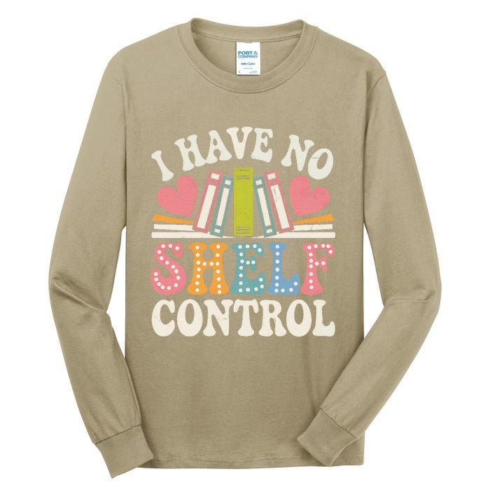 Groovy I Have No Shelf Control Read Book Reading Librarian Tall Long Sleeve T-Shirt