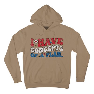 Groovy I Have Concepts Of A Plan Hoodie