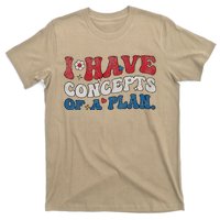 Groovy I Have Concepts Of A Plan T-Shirt