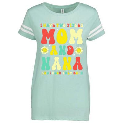 Groovy I Have Two Titles Mom And Nana Colorful Flowers Enza Ladies Jersey Football T-Shirt