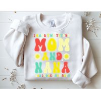 Groovy I Have Two Titles Mom And Nana Colorful Flowers Sweatshirt