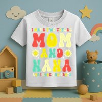 Groovy I Have Two Titles Mom And Nana Colorful Flowers Toddler T-Shirt