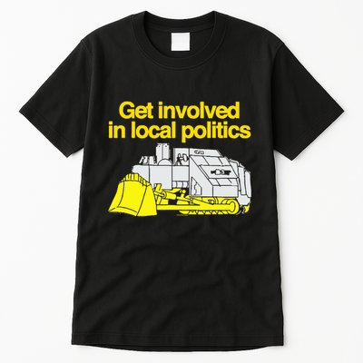 Get Involved In Local Politics Tall T-Shirt
