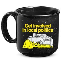 Get Involved In Local Politics 15oz Campfire Ceramic Mug
